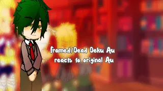 Framed/Dead Deku Au reacts to original|| Remake|| gacha|| Tododeku|| My hero academia