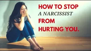 How To Stop A Narcissist From Hurting You