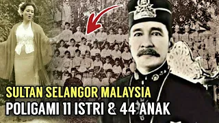 REKOR POLIGAMI 11 ISTRI & 44 ANAK TERBANYAK❗SULTAN MALAYSIA SELANGOR SULAIMAN ALAUDIN AYAH HISAMUDIN
