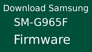 How To Download Samsung Galaxy S9 Plus SM-G965F Stock Firmware (Flash File) For Update Device