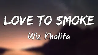 Love To Smoke - Wiz Khalifa(Lyrics)