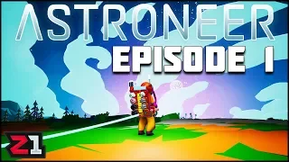 New Astroneer Episode 1 Summer Series ! | Z1 Gaming