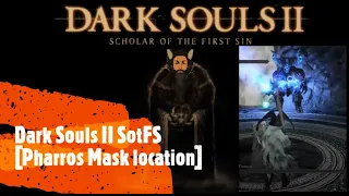 Dark Souls II SotFS [Pharros Mask location]