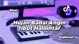 DJ HUJAN BADAI ANGIN RIBUT SLOW ANGKLUNG | VIRAL TIK TOK