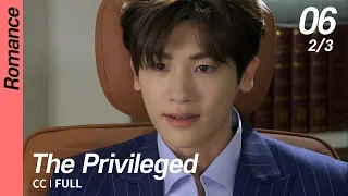 [CC/FULL] The Privileged EP06 (2/3) | 상류사회