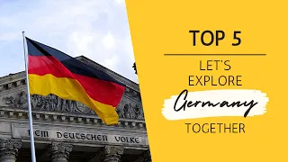 Top 5 Most Beautiful Places in Germany