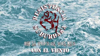 Con el Viento - Resistencia Suburbana (Con la Fuerza del Mar)