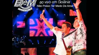 Bruno e Marrone - Não Posso Ter Medo De Amar {Ao Vivo Em Goiânia} (2006)