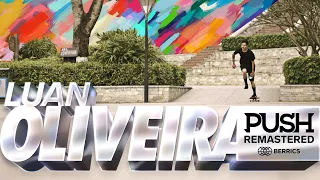 The Luan Oliveira Story | PUSH: Remastered