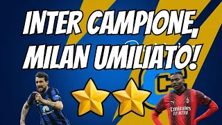 #INTER CAMPIONE, #MILAN UMILIATO! ⭐​⭐​