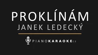 Janek Ledecký - Proklínám | Piano Karaoke Instrumental