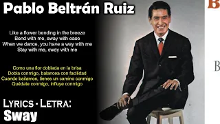 Pablo Beltrán Ruiz - Sway (Lyrics Spanish-English) (Español-Inglés)