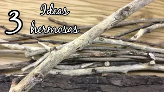 3 IDEAS FÁCILES con RAMAS SECAS / Easy ideas with dry branches /Artesanato com galhos secos
