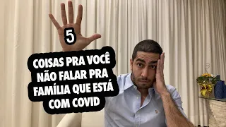 5 Coisas pra NÃO falar pra Família com Covid - JONATHAN NEMER