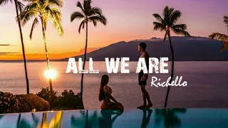 ALL WE ARE - RICHELLO | OFFICIAL LYRICS VIDEO