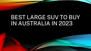 2023 Best Large SUVs to buy in Australia