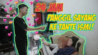 24JAM PANGGIL SAYANG KETANTEISMI | BIKIN TANTEISMI ILFEEL DAN BAPER