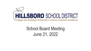 School Board Meeting, June 21, 2022, Hillsboro School District