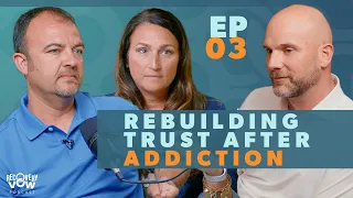 Rebuilding Trust After Addiction | Ep 03