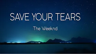 The Weeknd - Save Your Tears (Lyrics)  | 1 Hour