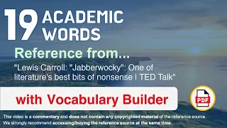 19 Academic Words Ref from ""Jabberwocky": One of literature's best bits of nonsense | TED Talk"