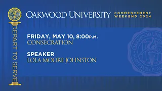 Oakwood University Graduation 2024 | Consecration