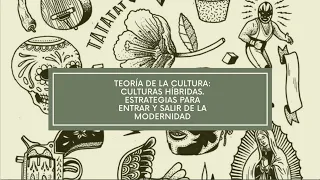 Culturas híbridas. Estrategias para entrar y salir de la modernidad.