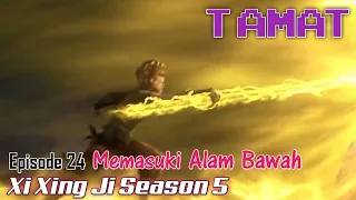 Xi Xing Ji Season 5 Episode 36 Tamat || Memasuki Alam Bawah