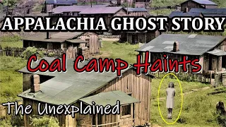 Appalachia Ghost Story of Coal Camp Haints