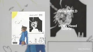 Juice WRLD - In My Head [528Hz Heal DNA, Clarity & Peace of Mind]