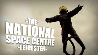 A Visit To The National Space Centre Leicester