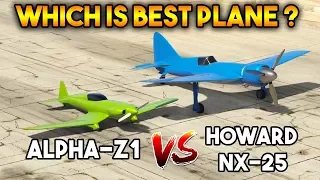 GTA 5 ONLINE : ALPHA Z1 VS HOWARD NX25 (WHICH IS BEST PLANE ?)