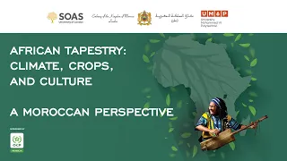African tapestry: Climate, crops, and culture - A Moroccan perspective