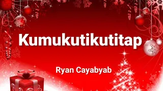 Kumukutikutitap by Ryan Cayabyab (Lyric Video)