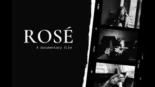 ROSÉ — Documentary Film