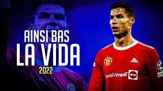 Cristiano Ronaldo ● "AINSI BAS LA VIDA" ● ( Tik tok Slowed Version ) Skill & Goals ● 2022