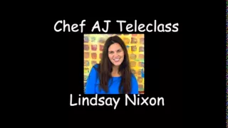 Chef AJ Teleclass with Lindsay Nixon