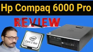 Hp Compaq 6000 Pro Desktop Computer Review | Sohail Computers