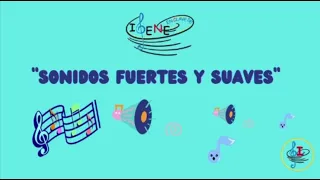 Sonidos fuertes y suaves.