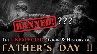 The Unexpected Origin & History of Father's Day