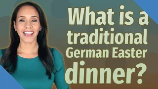What is a traditional German Easter dinner?
