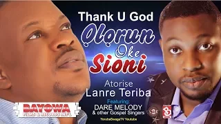 LANRE TERIBA   ATORISE New Video THANK U GOD, OLORUN OKE SIONI  HD MASTER BAYOWA FILMS