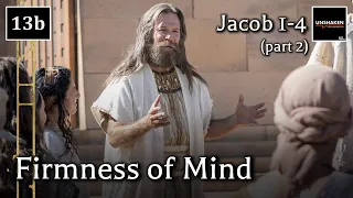 Come Follow Me - Jacob 1-4 (part 2): Firmness of Mind