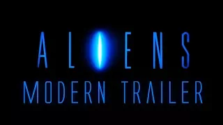 Aliens (1986) - Modern Style Trailer