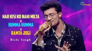 Har Kisi Ko Nahi Milta X Humma Humma X Ramta Jogi | Mashup Songs | Rishi Singh Live Singing