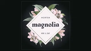 MORTEN x Nik & Jay - Magnolia (Officiel Audiovideo)