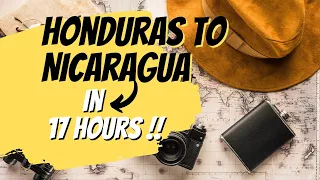 Honduras to Nicaragua | Travel | Vlog | Central America