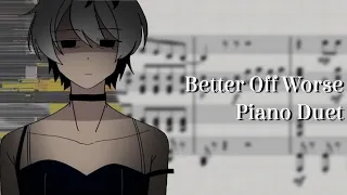 [Piano Duet] CircusP - Better Off Worse