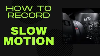 How to Record Slow Motion on Canon EOS R | Tip #7