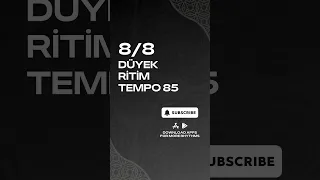 8/8 DÜYEK RİTİM TEMPO 85 v1 - PERCUSSION RHYTHM PATTERN